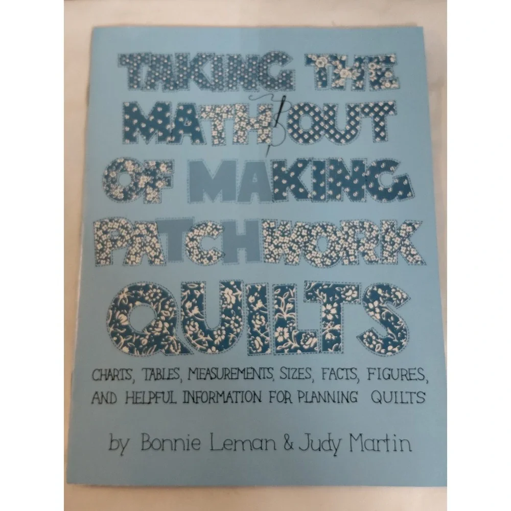 Taking the Math Out of Making Patchwork Quilts Bonnie Leman Judy Martin PB 1981